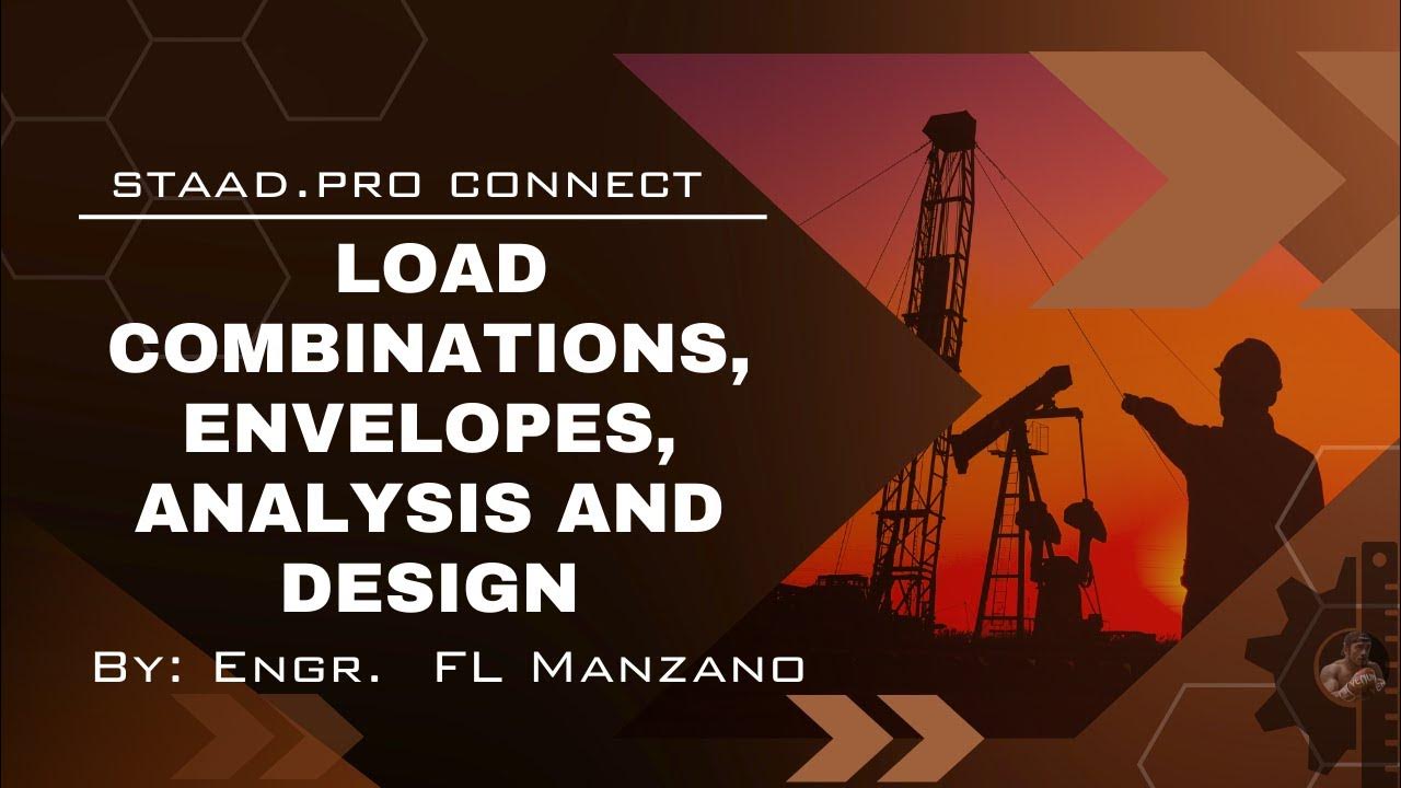 STAAD.Pro Module 4 Load Combinations, Envelopes, Analysis and Design