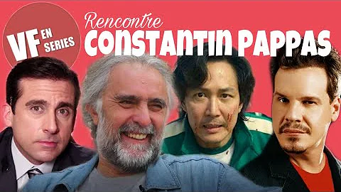 Vf en Sries rencontre Constantin Pappas (Squid Game)