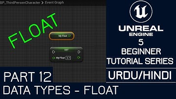 Unreal Engine 5 Beginner tutorial - 12 : Data Types - Float - Urdu/Hindi