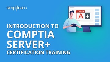 Introduction to CompTIA Server+ Certification Training | Simplilearn