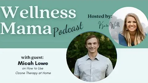 Ep. 620: Micah Lowe on How to Use Ozone Therapy at Home