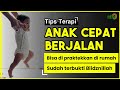 TERAPI MUDAH MEMBUAT ANAK CEPAT BERJALAN - TIPS TERAPIS EPS 1