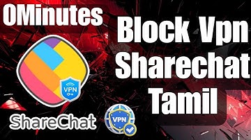 Block vpn Sharechat Tamil | Block vpn | 0 minutes block vpn Sharechat | sharechat vpn