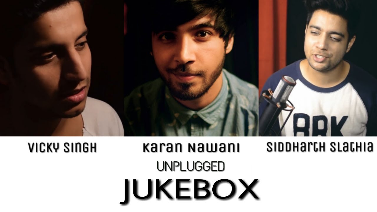 Best Hindi Unplugged Cover Songs | Jukebox | Vicky Singh | Karan Nawani | Siddharth Slathia