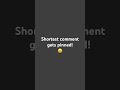 Shortest Comment Gets Pinned Pin Shorts Short Comment 
