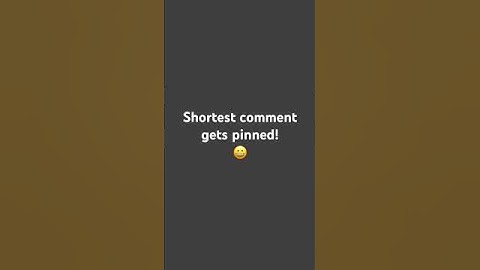 Shortest comment gets pinned! #pin #shorts #short #comment