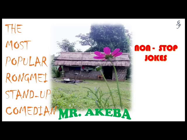 Rongmei nonstop joke | Stand-up comedian-Akeba,khoupum valley | MP3. class=