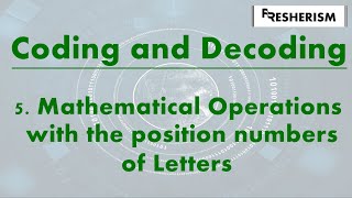 Details CD5 || Mathematical Operations with the Position Numbers of Letters || Coding & Decoding #Fresherism Update
