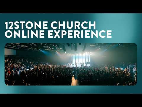 Welcome to 12Stone Live Experience