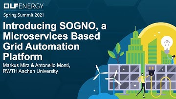 Introducing SOGNO, a Microservices Based Grid Automation Platform - Markus Mirz & Antonello Monti