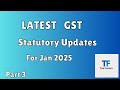 Statutory Update of GST Jan 2025 Part 3  | CA Inter | CA Ankita Bhardwaj