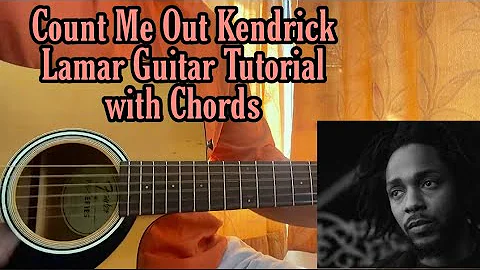 Kendrick Lamar - Count Me Out // Guitar Tutorial with Chords, Lesson