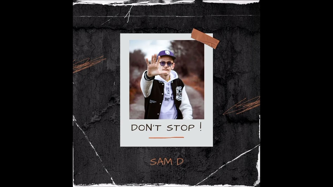 Sam D - Don't stop! - Prod. Manqc
