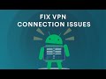 How to fix VPN connection issues on Android? image