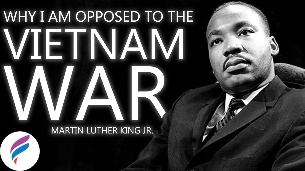 Martin Luther King, Jr. “Why I Am Opposed to the War in Vietnam