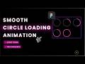 Smooth Loading Circle Animation #figma #design #animation #loading #circleanimation #tutorial