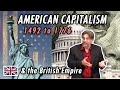  american capitalism  the  british empire  1492 to 1776 history culture usa politics