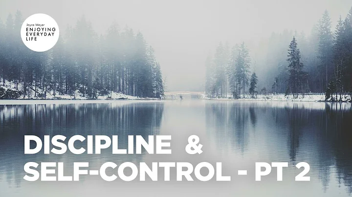 Discipline & Self-Control - Pt 2   Joyce Meyer   Enjoying Everyday Life Teaching