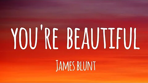 James Blunt–You're Beautiful