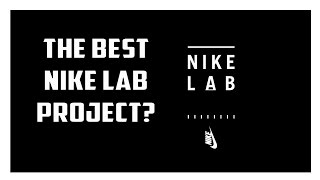 Was This The Best NikeLab Collaboration Ever?