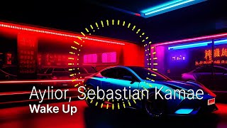 Aylior, Sebastian Kamae - Wake Up