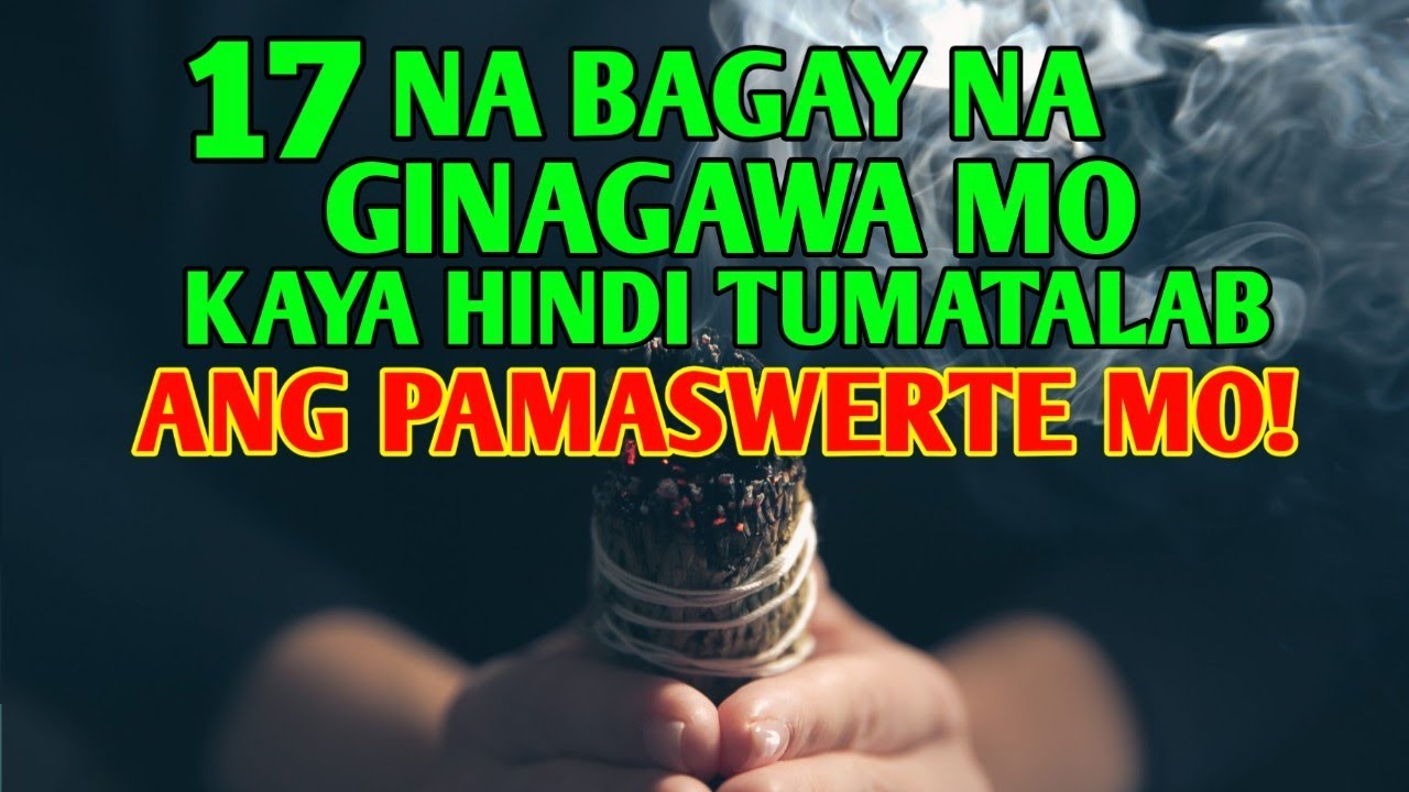 17 NA DAHILAN KAYA HINDI GUMAGANA SAYO ANG MGA PAMPASWERTE MO... KAYA LAGI KA PARING MINAMALAS 