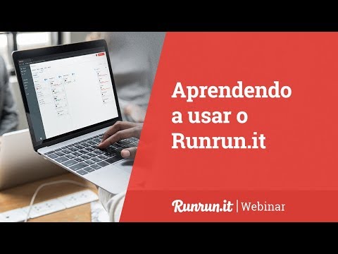 Aprendendo a usar o Runrun.it I Webinar Runrun.it