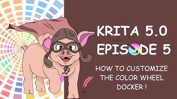 KRITA 5.0 - HOW TO CUSTOMIZE THE COLOR WHEEL DOCKER