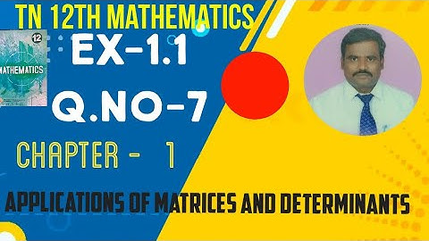 12th MATHS/கணிதம்/Ex-1.1/Q.No.7/ Applications of Matrices and Determinants
