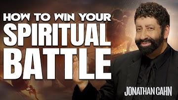 How To Win Your Spiritual Battle | Jonathan Cahn Sermon