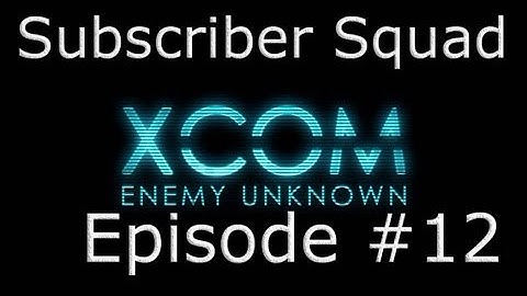 XCOM: Enemy Unknown Subscriber Squad Campaign-Part #12 (Battle in Russia)