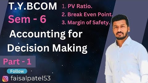 TYBCOM SEM-6 ACCOUNTING FOR DECISION MAKING (Part-1) VNSGU | ADVANCED ACCOUNTING AND AUDITING-8