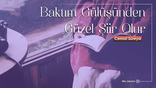 Baktım Gülüşünden Güzel Şiir Olur Sevdim Gıtti | Cemal Süreya [Şiir]