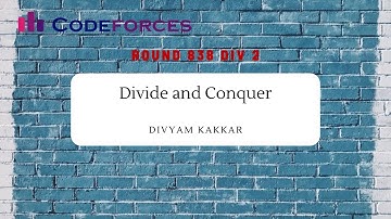 CodeForces Round 838 | Divide and Conquer | Proper Explanation & Code