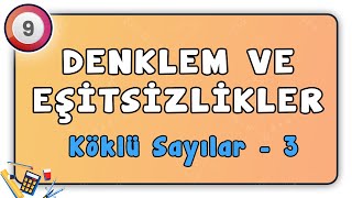 Köklü Sayılar 3 | Denklem ve Eşitsizlikler 29 | 9.Sınıf Matematik