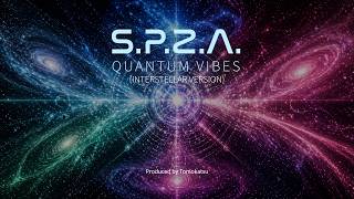 S.P.Z.A. - Quantum Vibes (Interstellar Version)｜Tomokatsu [Official Music Video]