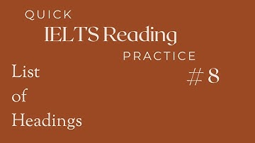 List of Headings | Quick IELTS Reading Practice 8