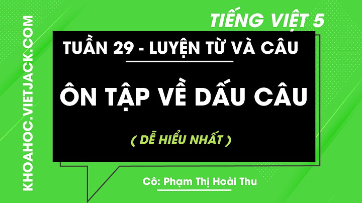 Bài tập nâng cao về ôn luyện dấu câu năm 2024