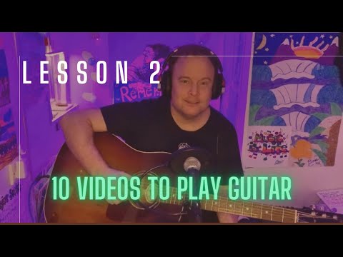 Lesson 2: 10-Video FastTrack to Playing Guitar for Beginners!
