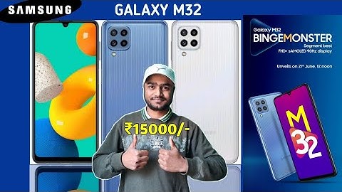 Samsung Galaxy M32 - Official Specifications / Official Pricing  / 600mAh Battery / Rs 15000 /