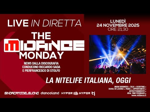 The Midance Monday 142 - 24/11/2025 - La nitelife italiana, oggi