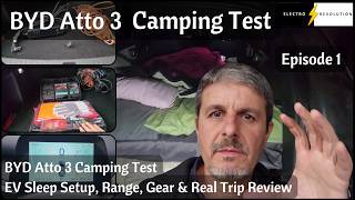BYD Atto 3 Camping Test: EV Sleep Setup, Range, Gear & Real Trip Review | Episode 1
