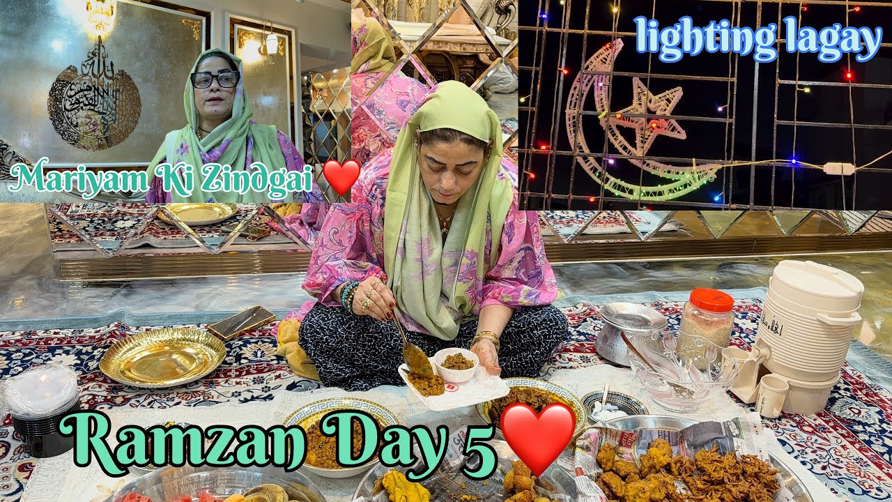 Ramzan Day 5 / Lighting Lagay / Mariyam Ki Zindagi ❤️😍