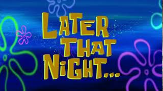 Later That Night hd 1080p Spongebob Time Card 1