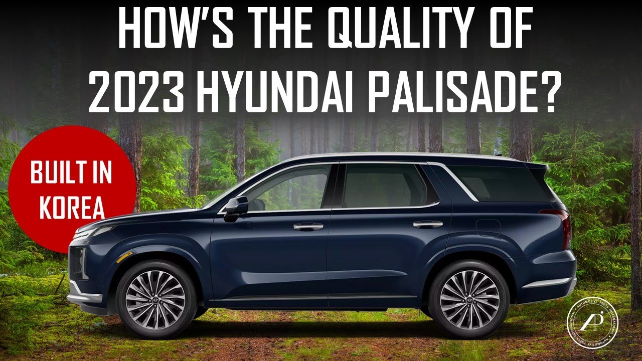 HOW'S THE QUALITY OF 2023 HYUNDAI PALISADE? DOES IT LIVE UP TO TOYOTA STANDARDS?