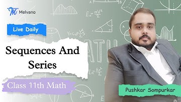 Melvano Live Class | Sequences and Series Lecture-3 | JEE Main | JEE Advanced | IIT