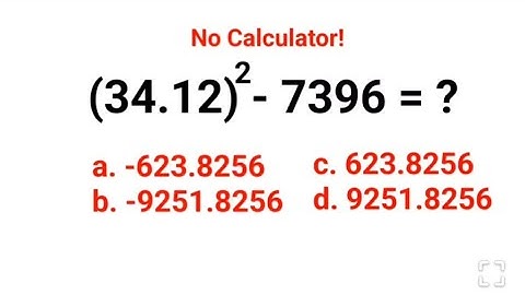 (34.12)^2 - 7396 = ? No Calculators allowed still you can do it ORALLY!