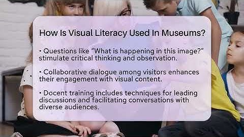 How Is Visual Literacy Used In Museums? - Inside Museum Walls