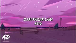 ST12 - Cari Pacar Lagi (LIRIK)