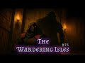 Thrakgar’s Shadow  - The Wandering Isles: Session 75 | D&amp;D Actual Play